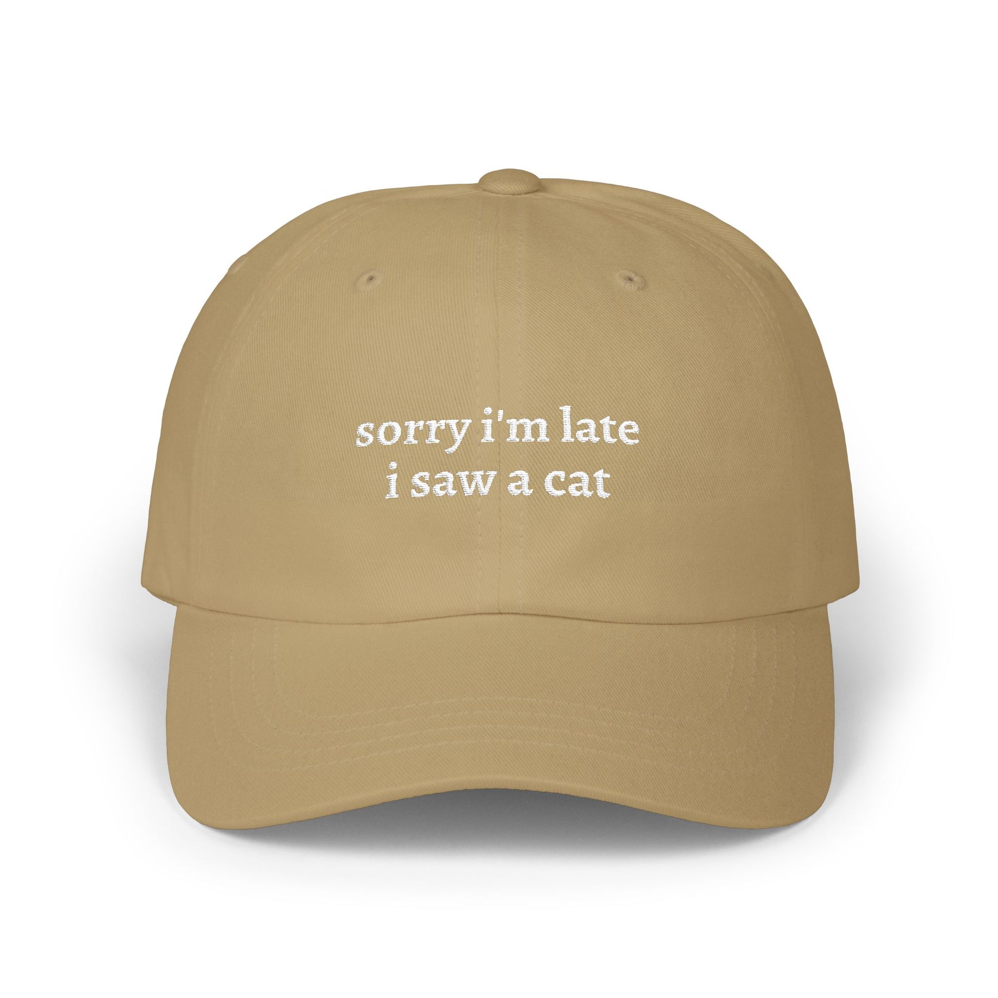 "Sorry I'm Late I Saw A Cat" Embroidered Hat khaki
