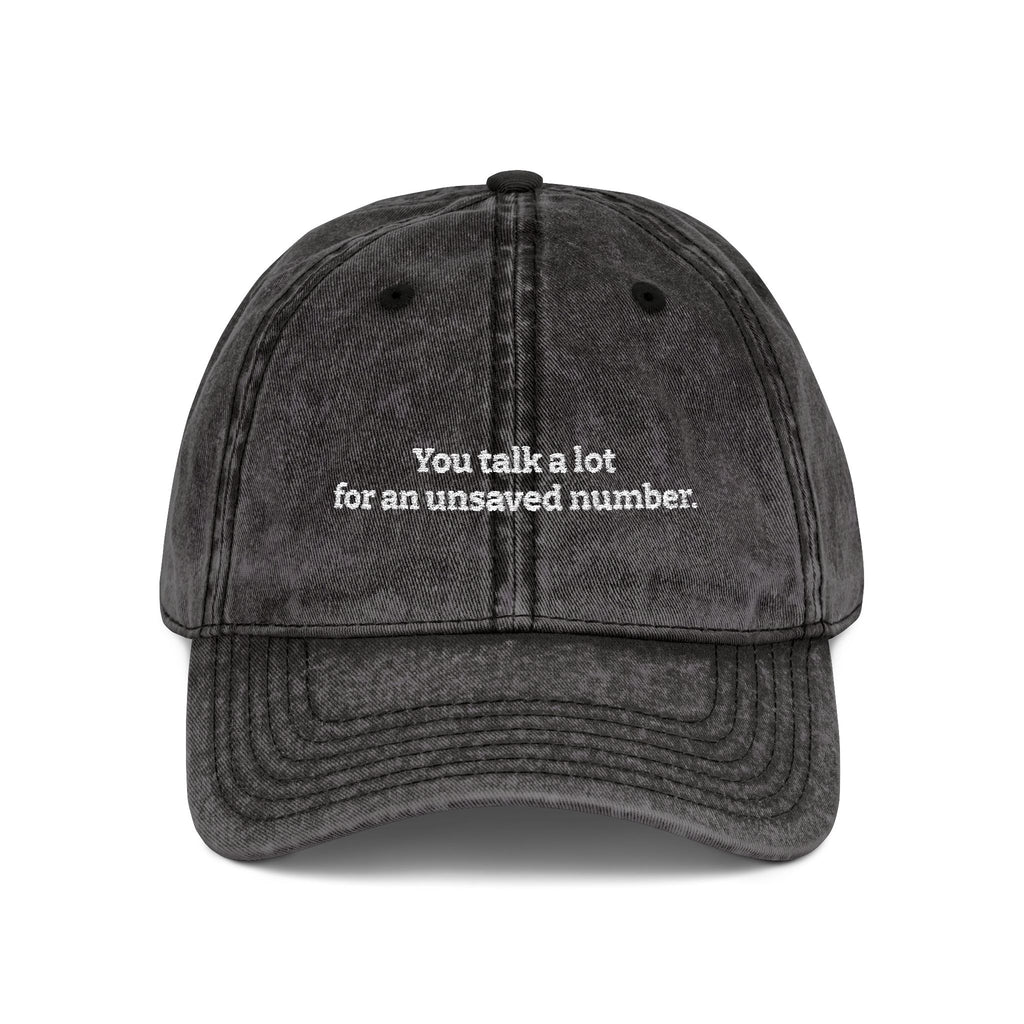 You Talk A Lot For An Unsaved Number" Vintage Washed Hat – Embroidered Low-Profile Cotton Cap black