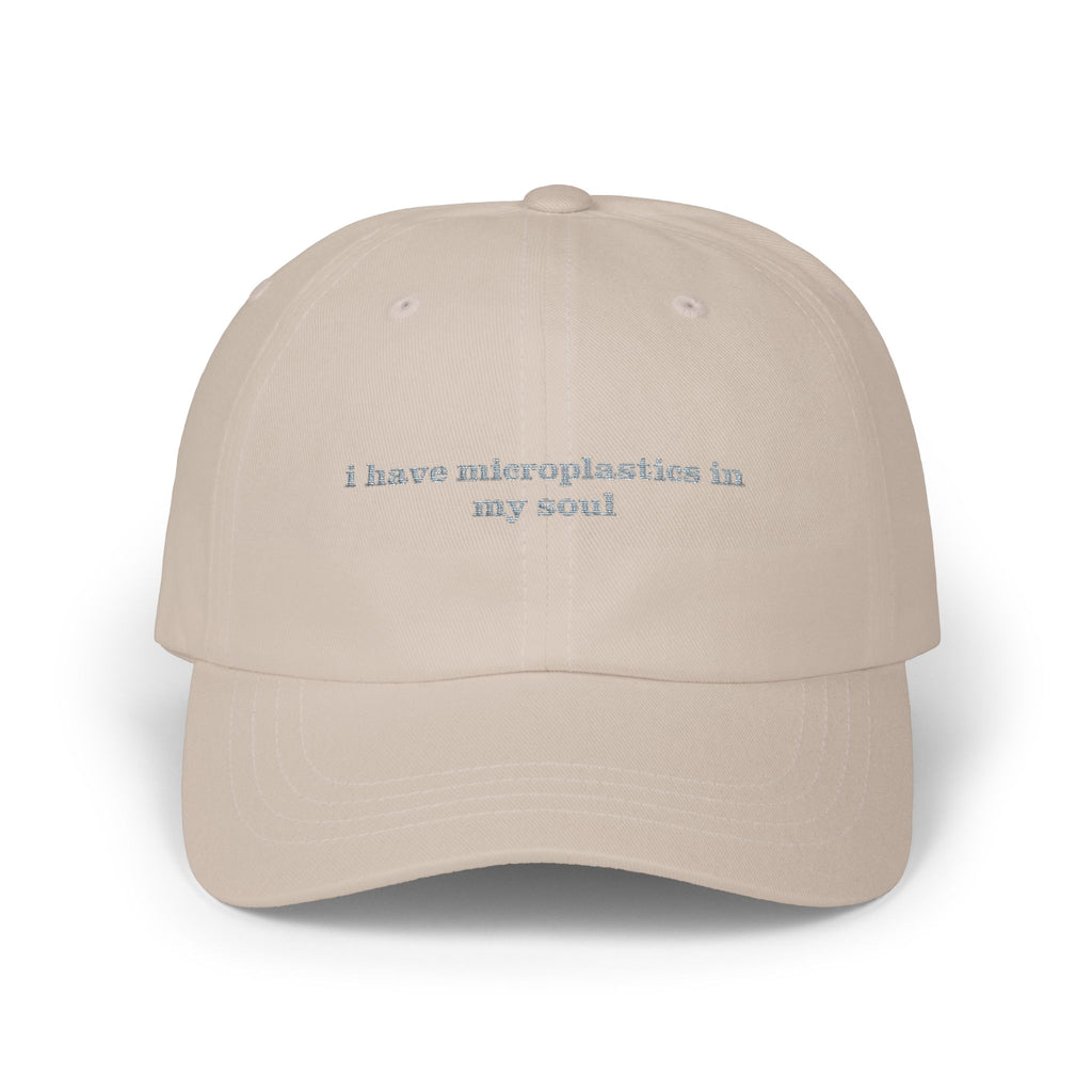 "i have microplastics in my soul" Embroidered Dad Hat | Existential Dread Aesthetic Cap beige