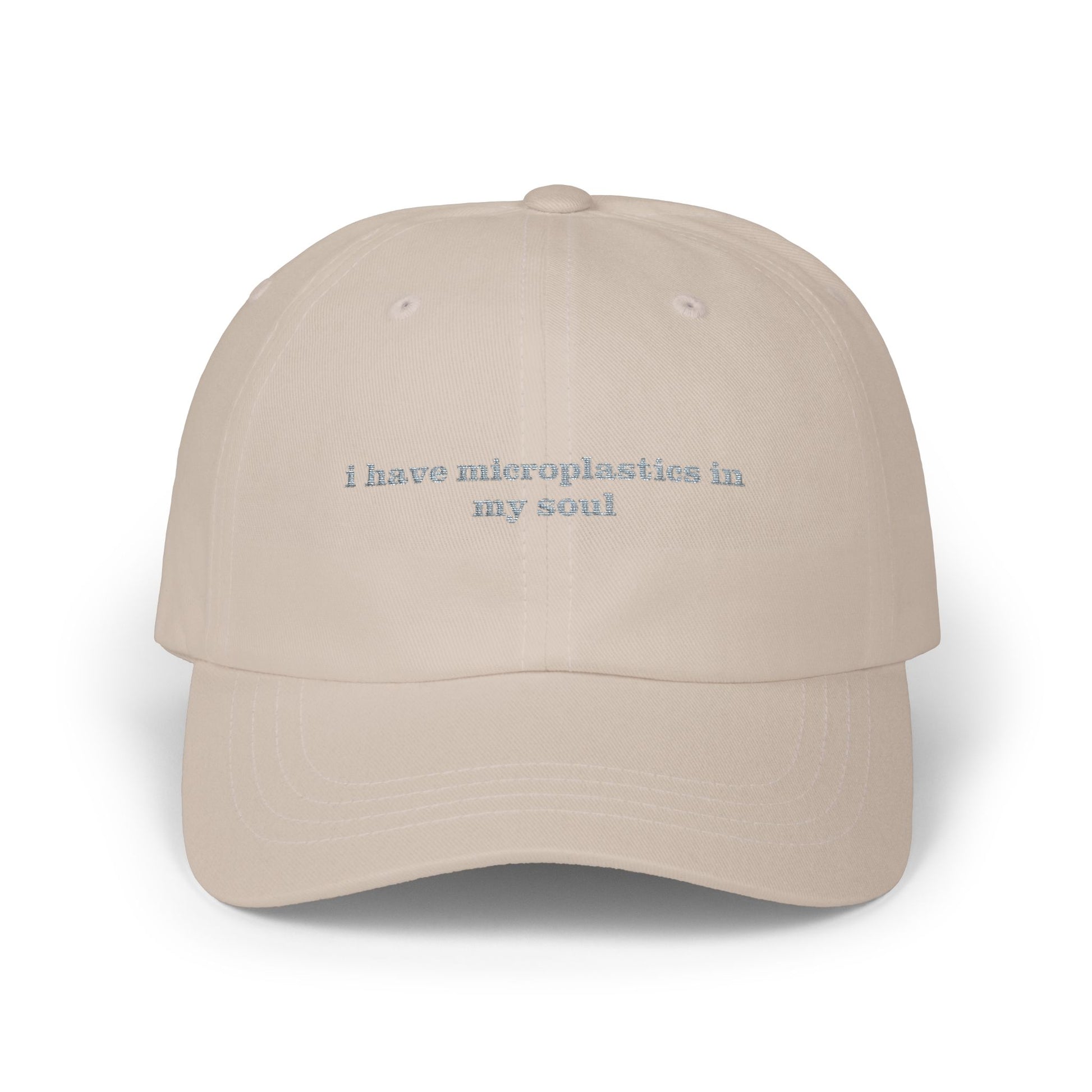 "i have microplastics in my soul" Embroidered Dad Hat | Existential Dread Aesthetic Cap beige