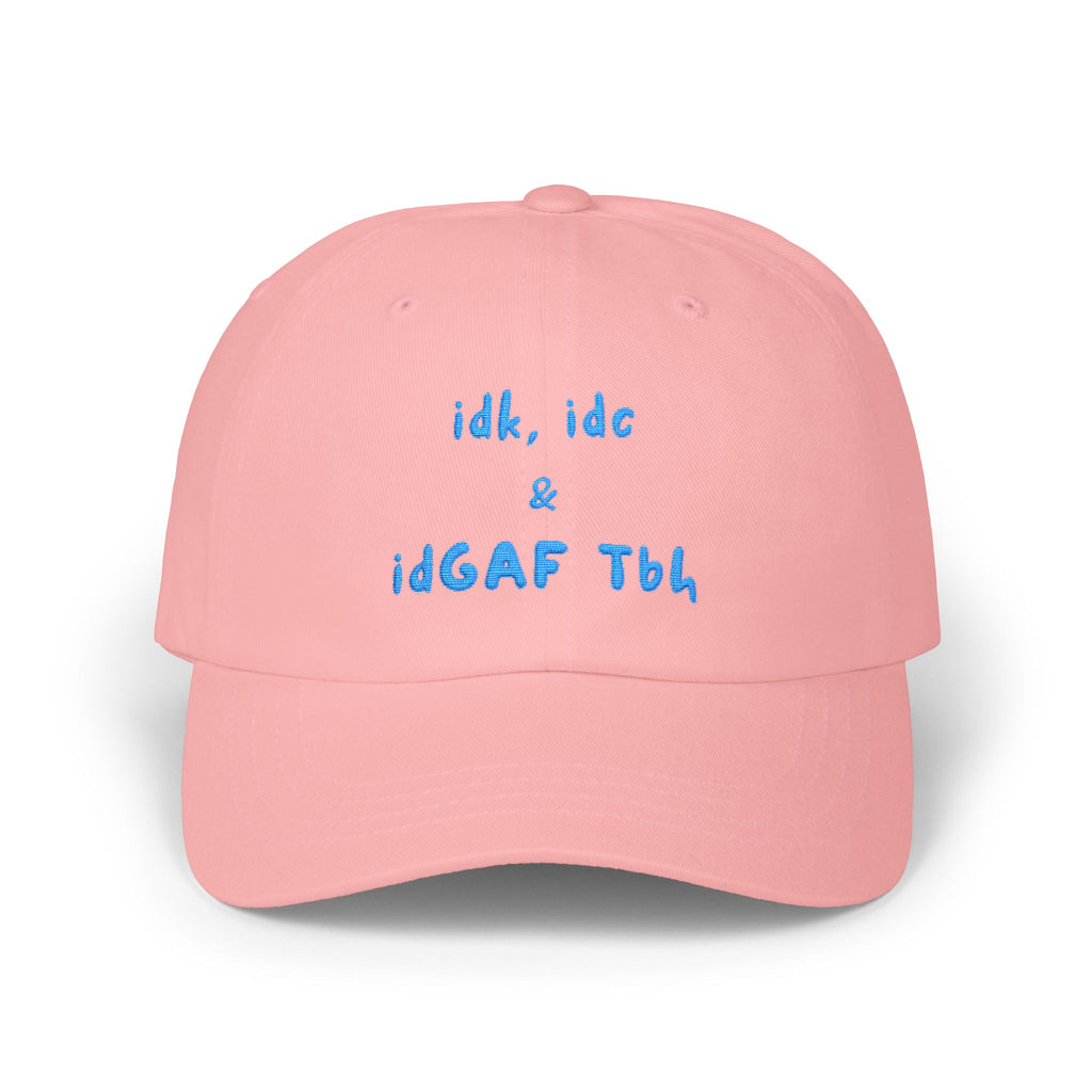 "idk idc idgaf tbh" Embroidered Streetwear Hat | YASDrop pink