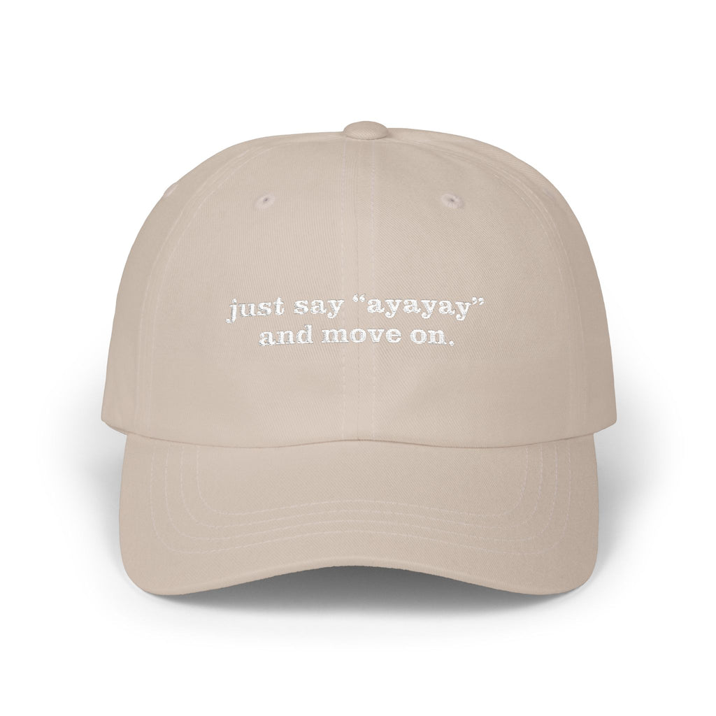 just say ayayay and move on funny text hat beige