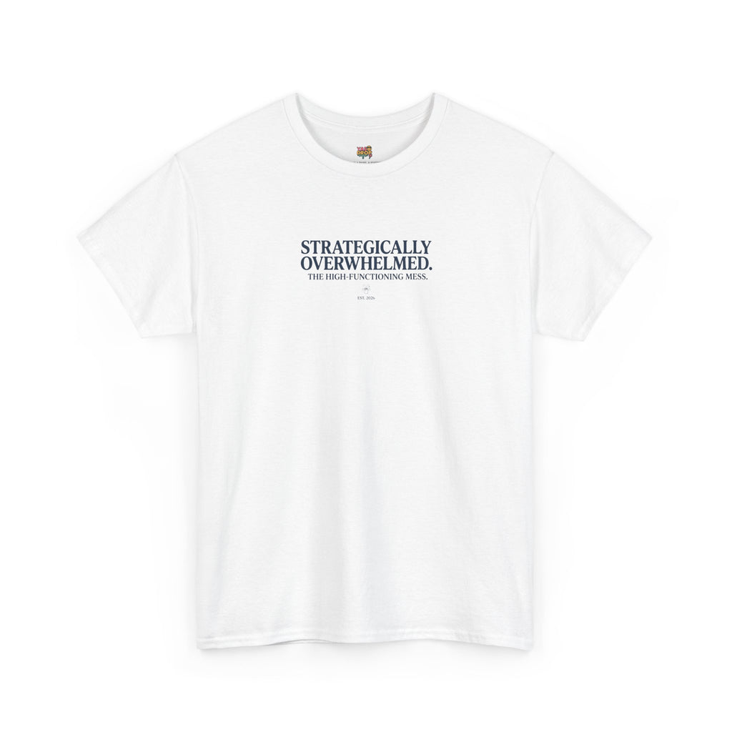 strategically overwhelmed t shirt